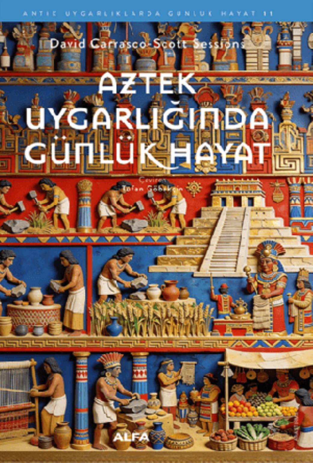 Aztek Uygarlığında Günlük Hayat