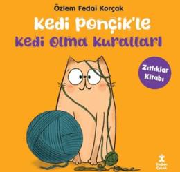 Kedi Ponçikle Kedi Olma Kuralları Zıtlıklar Kitabı