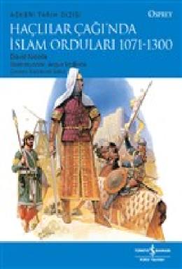 Haçlılar Çağında İslam Orduları 1071 - 1300