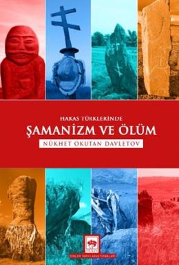 Hakas Türklerinde Şamanizm ve Ölüm