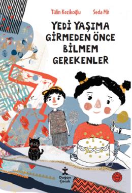 7 Yaşıma Girmeden Önce Bilmem Gerekenler