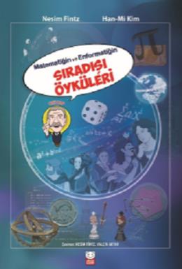 Matemariğin ve Enformatiğin Sıradışı Öyküleri