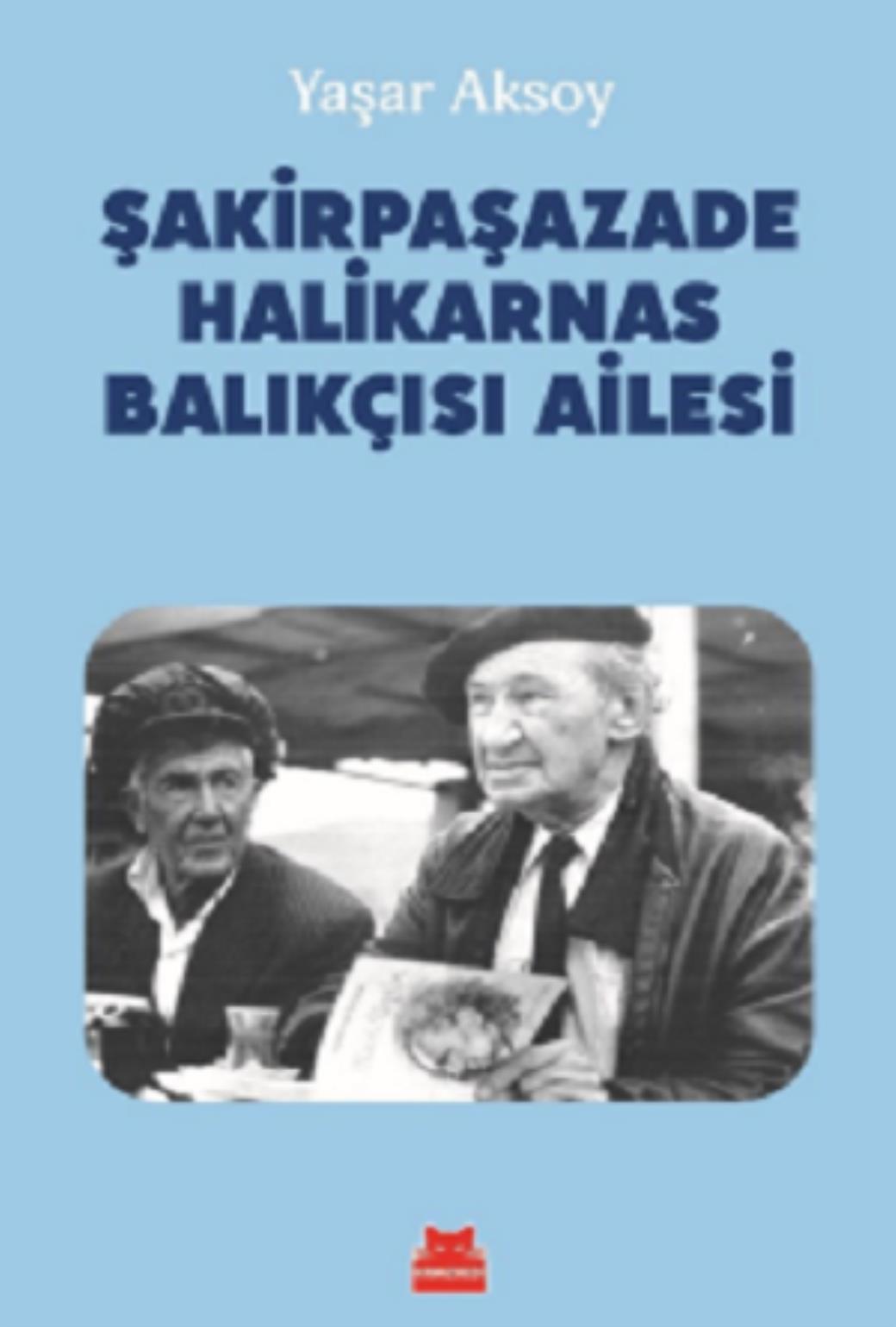 Şakirpaşazade Halikarnas Balıkçısı Ailesi