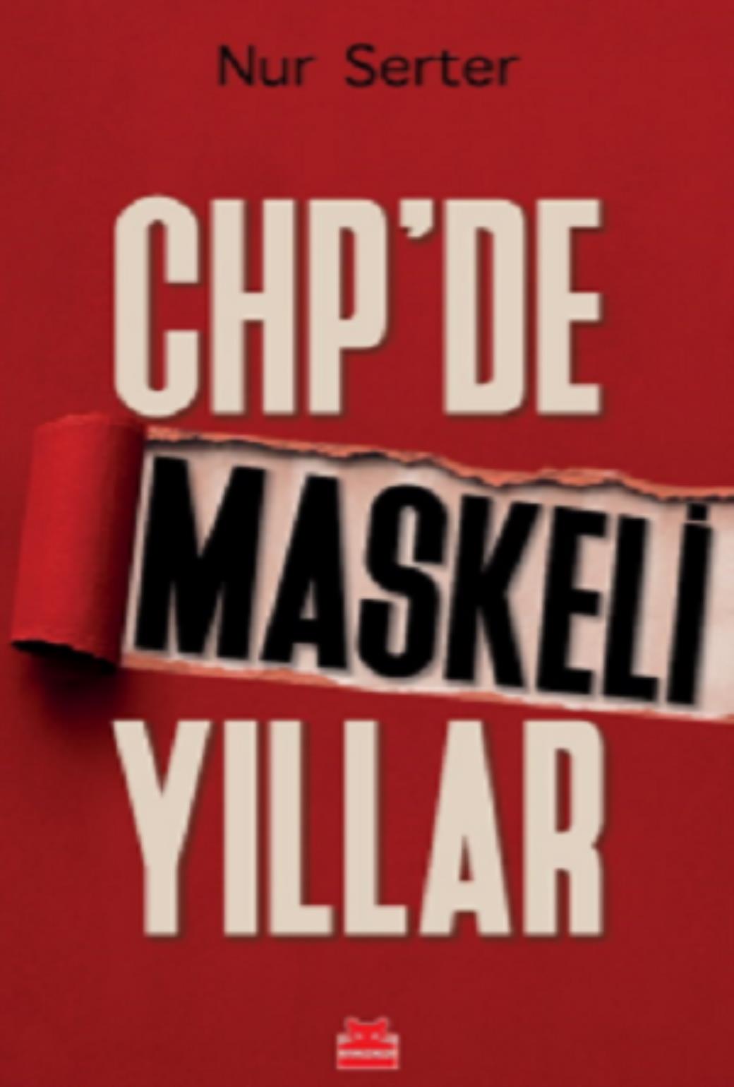 CHP de Maskeli Yıllar