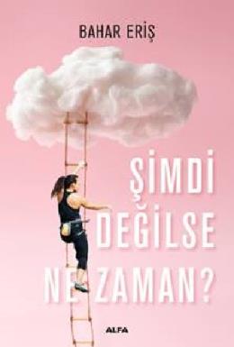 Şimdi Değilse Ne Zaman?