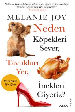 Neden Köpekleri Sever Tavukları Yer İnekleri Giyeriz