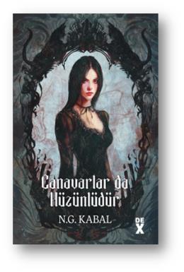 Canavarlar da Hüzünlüdür (Ciltli)