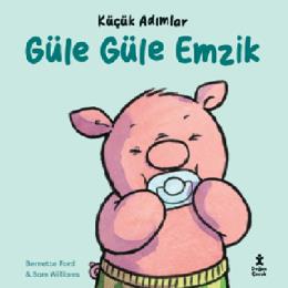 Küçük Adımlar Güle Güle Emzik