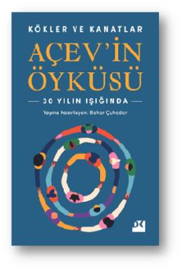 Kökler ve Kanatlar Açevin Öyküsü