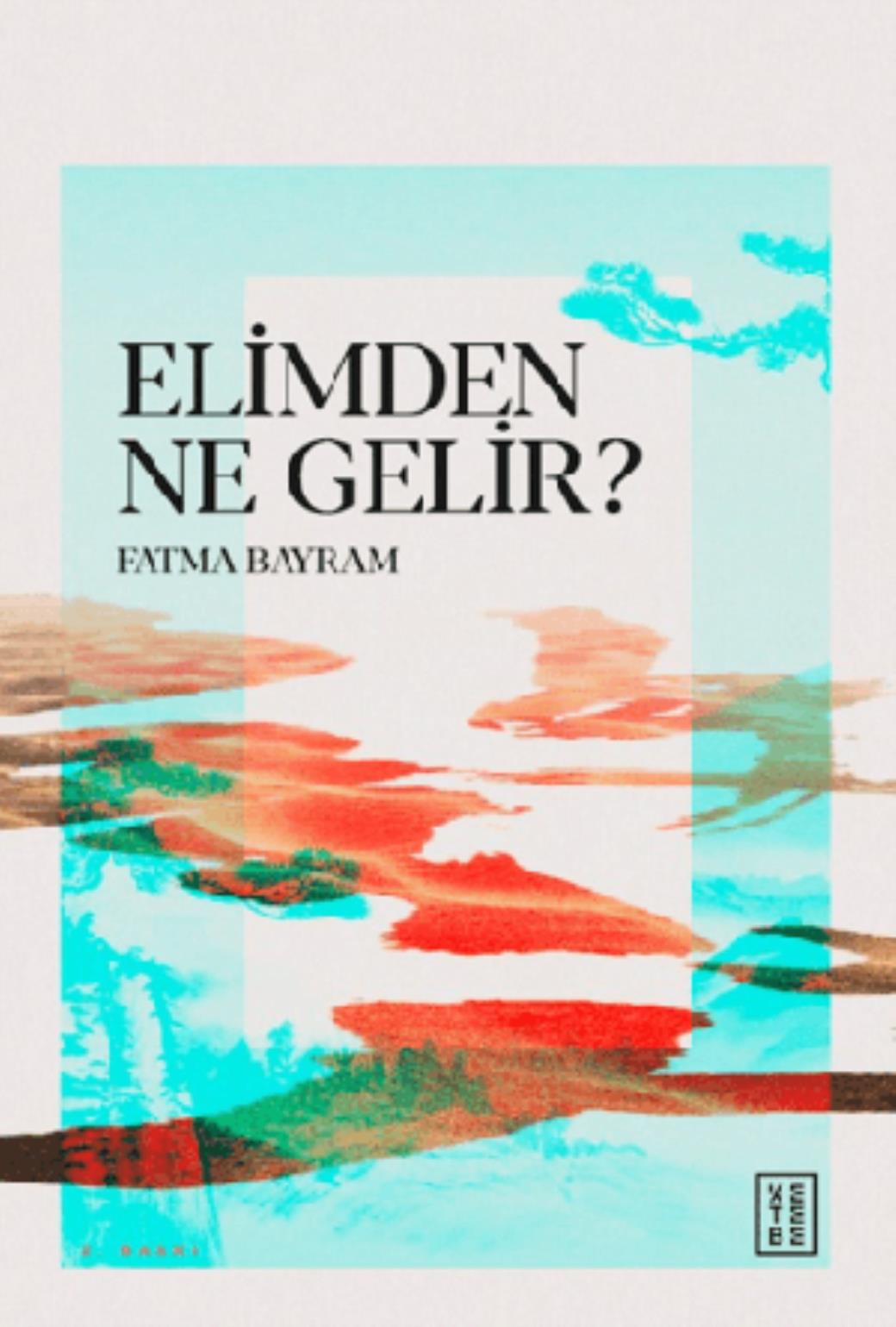Elimden Ne Gelir