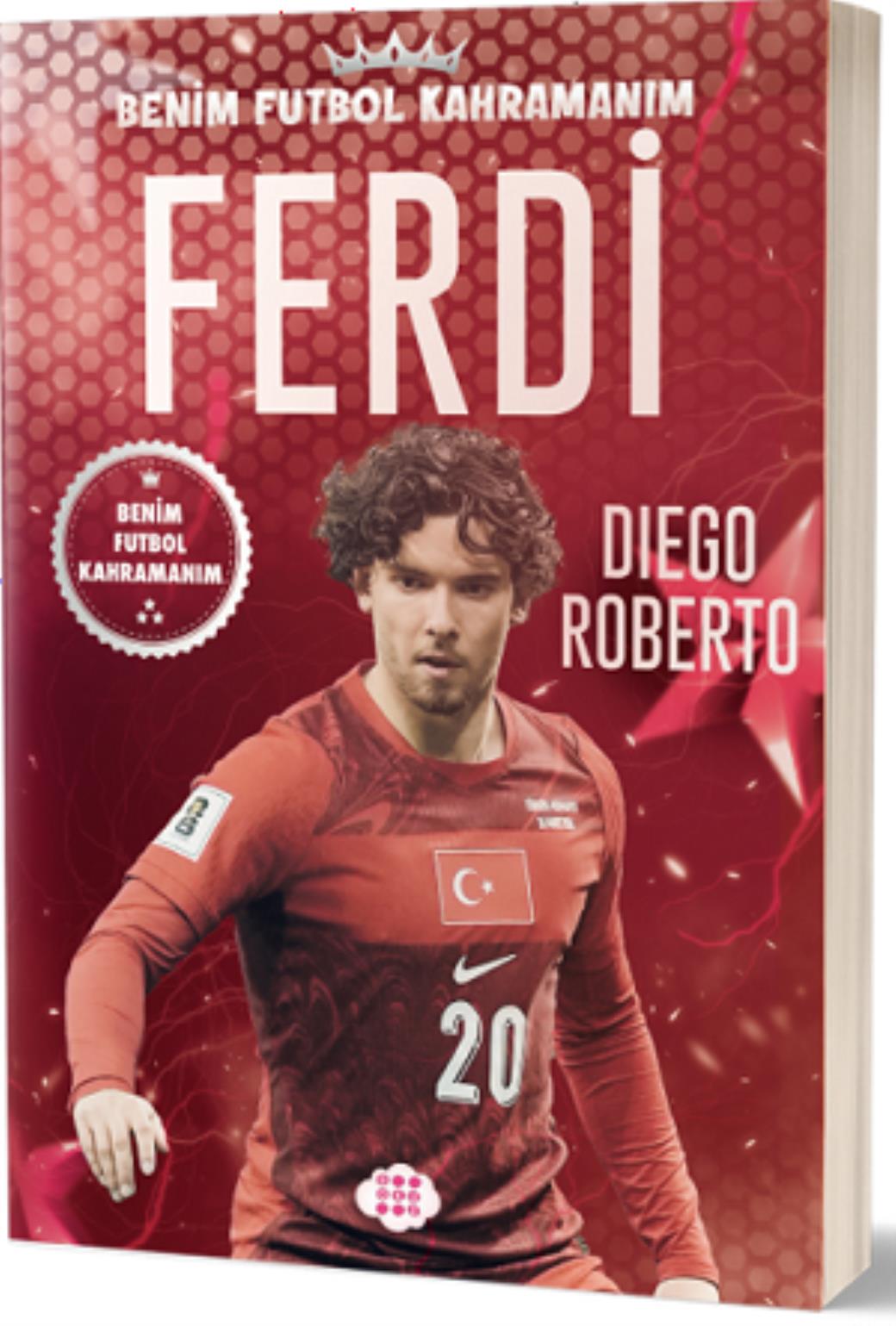 Ferdi Kadıoğlu Benim Futbol Kahramanım