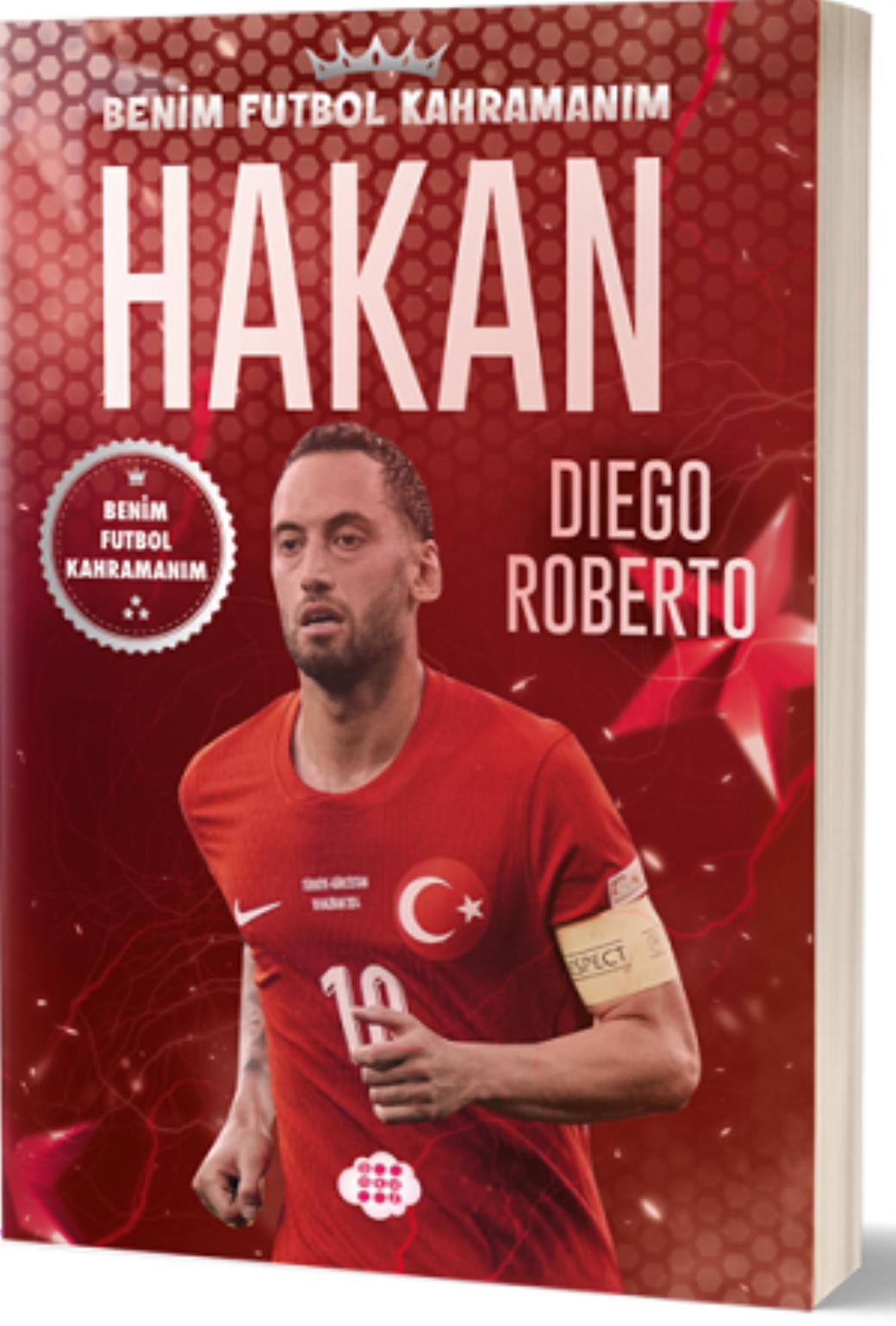 Hakan Çalhanoğlu Benim Futbol Kahramanım
