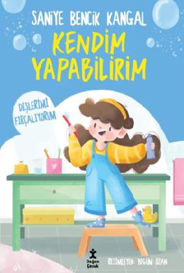 Kendim Yapabilirim Dişlerimi Fırçalıyorum