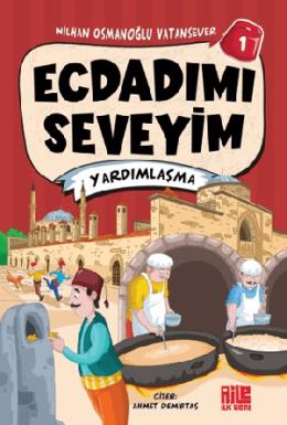 Ecdadımı Seveyim 1 Yardımlaşma