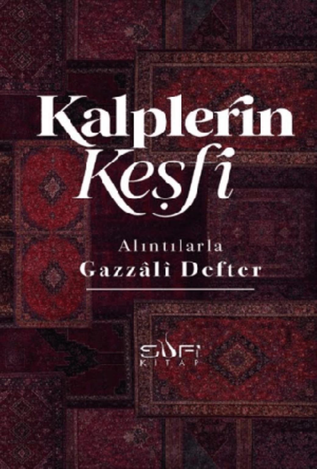Kalplerin Keşfi  Alıntılarla Gazzali Defteri