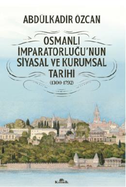 Osmanlı İmparatorluğunun Siyasal ve Kurumsal Tarih