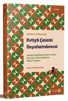 Günümüz Türkçesiyle Evliya Çelebi Seyahatnamesi 2 Kitap