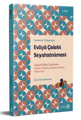 Günümüz Türkçesiyle Evliya Çelebi Seyahatnamesi 4 Kitap