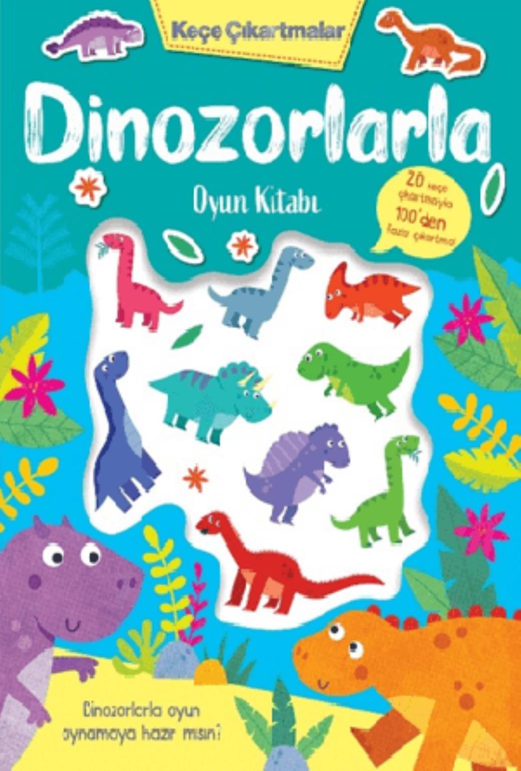 Keçe Çıkartmalar Dinozorlarla Oyun Kitabı