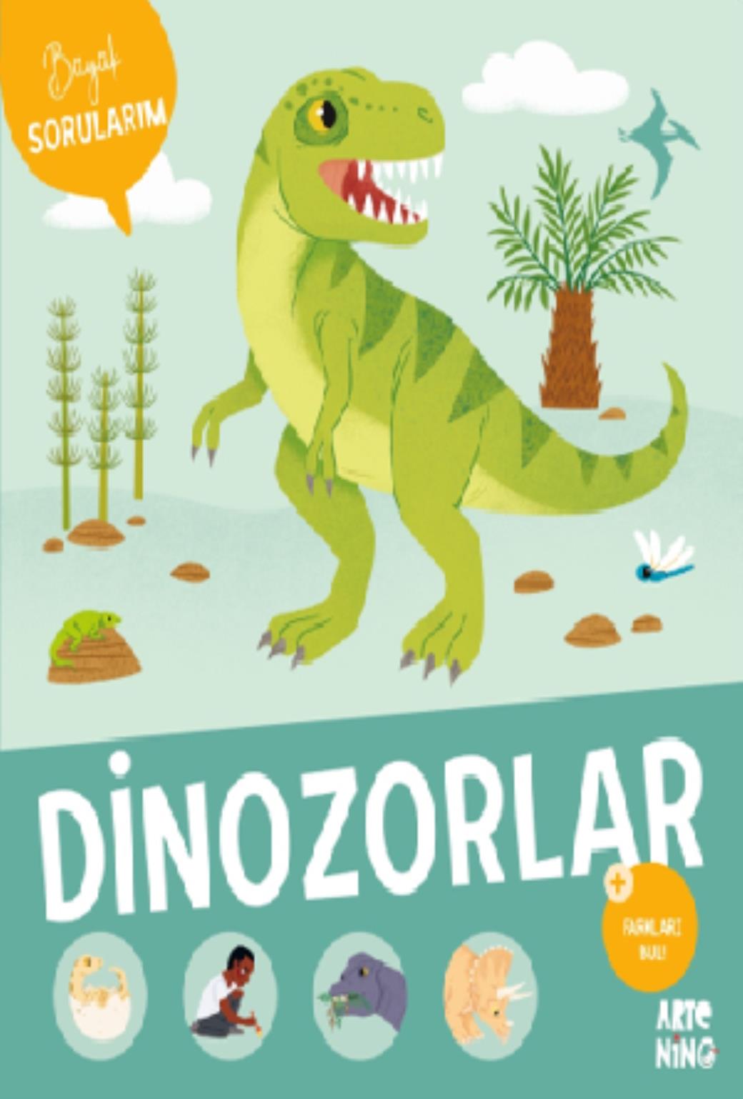 Büyük Sorularım Dinozorlar