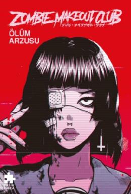 Zombie Makeout Club Birinci Kitap Ölüm Arzusu
