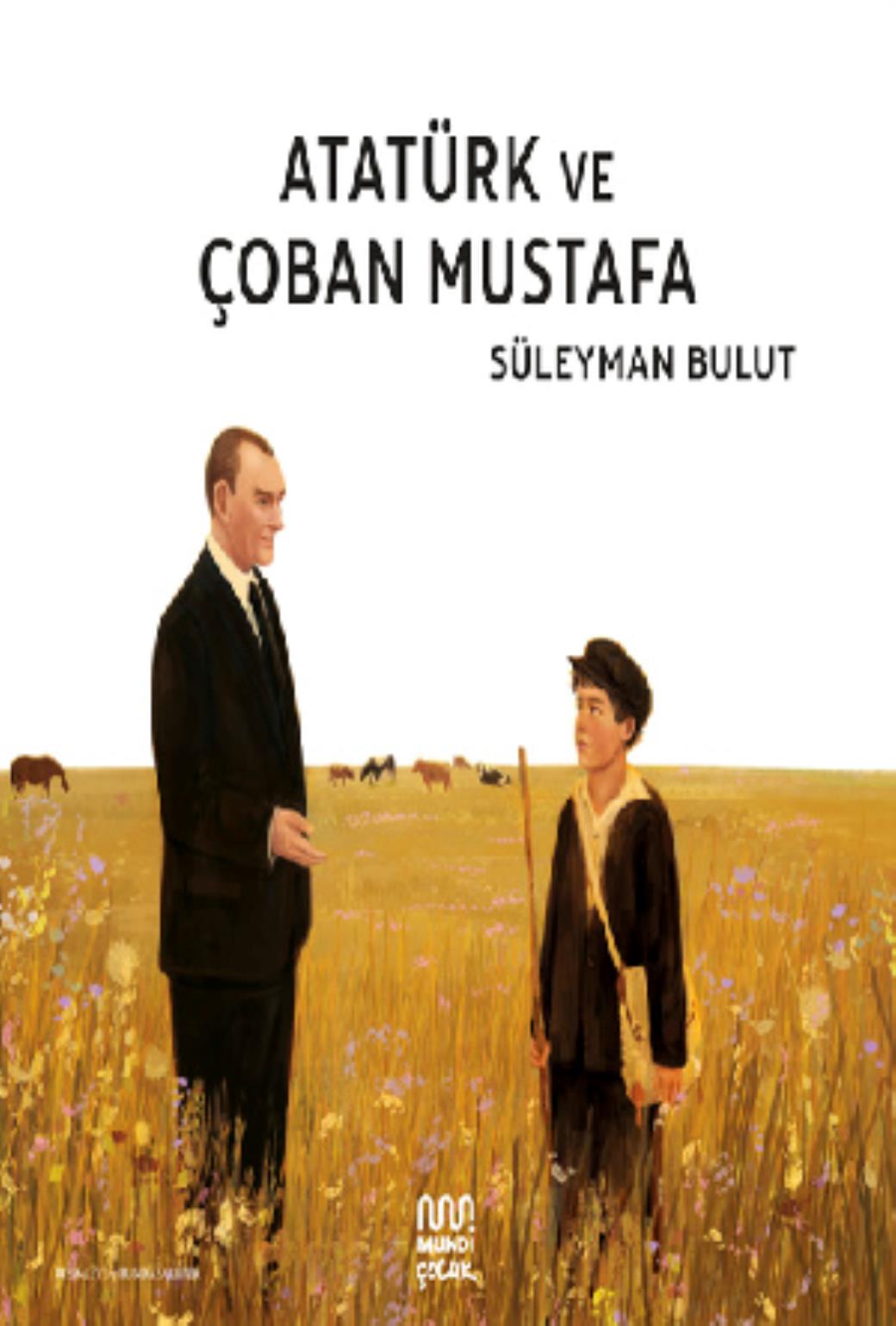 Atatürk ve Çoban Mustafa