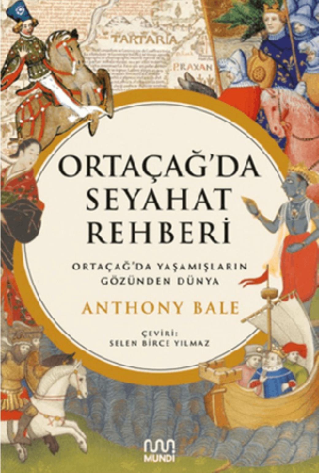 Ortaçağda Seyahat Rehberi Ortaçağda Yaşamışların Gözünden Dünya