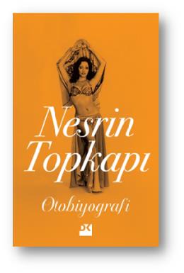 Nesrin Topkapı Otobiyografi