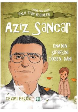 Aziz Sancar DNA nın Şifresini Çözen Dahi