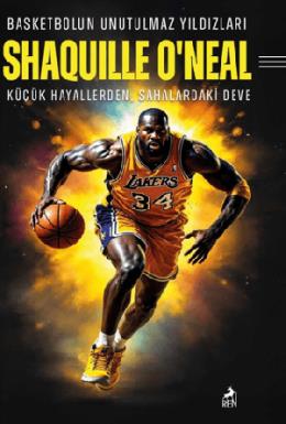 Basketbolun Unutulmaz Yıldızları Shaquille Oneal