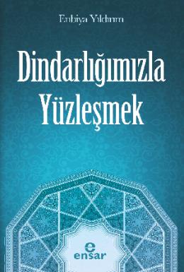 Dindarlığımızla Yüzleşmek