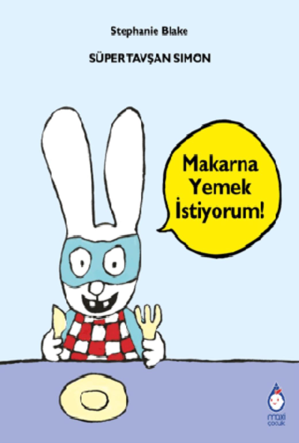 Süper Tavşan Simon Makarna Yemek İstiyorum