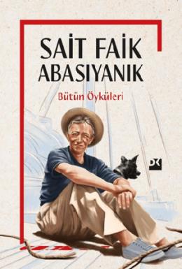 Sait Faik Abasıyanık Bütün Öyküleri (Ciltli)