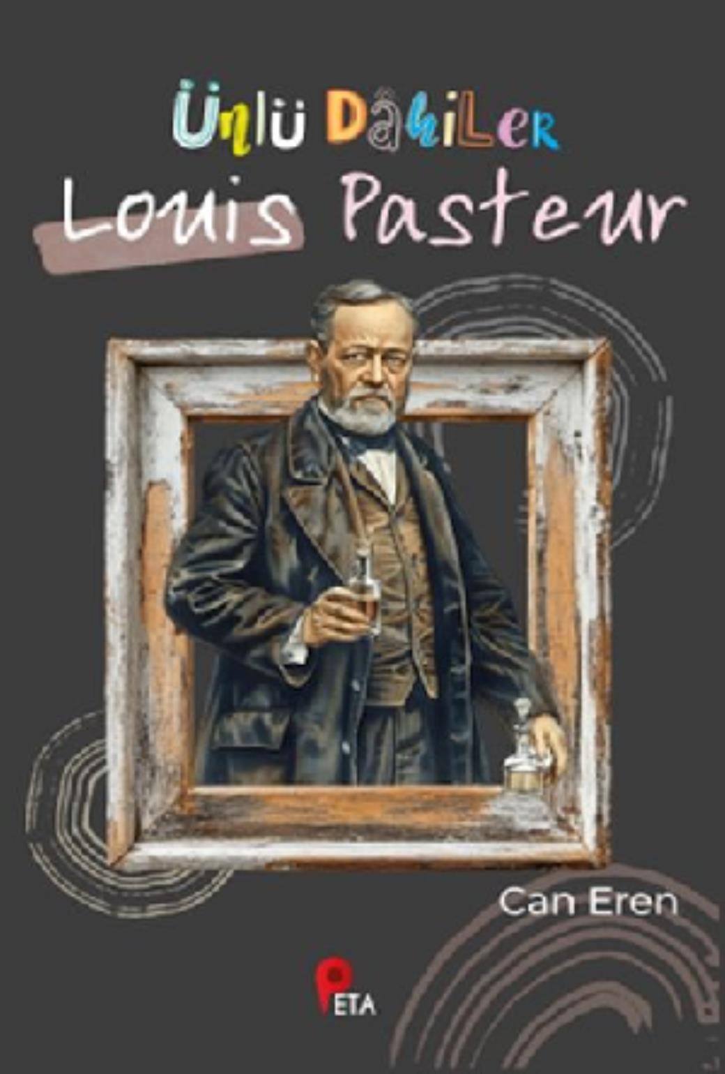 Ünlü Dahiler Louis Pasteur