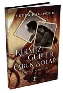 Kırmızı Güller Çabuk Solar (Ciltli)