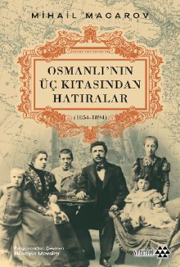 Osmanlının Üç Kıtasından Hatıralar