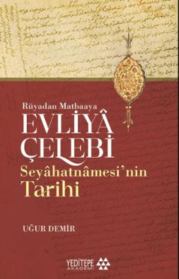 Evliyâ Çelebi Seyâhatnâmesi’nin Tarihi - Rüyadan M