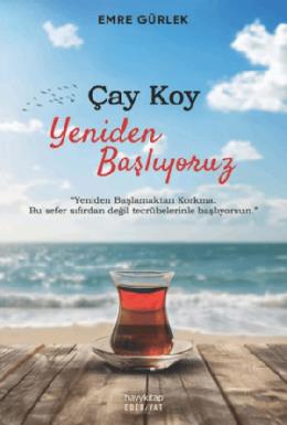 Çay Koy Yeniden Başlıyoruz