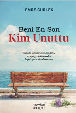 Beni En Son Kim Unuttu