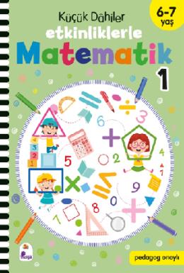 Küçük Dahiler – Etkinliklerle Matematik 1. Kitap (6-7 Yaş)