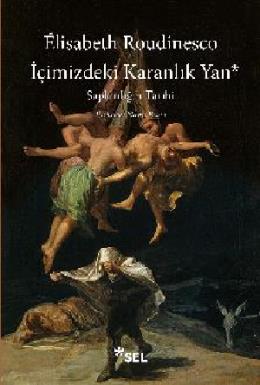 İçimizdeki Karanlık Yan Sapkınlığın Tarihi