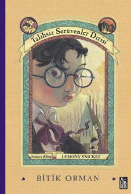 Talihsiz Serüvenler Dizisi 4 Bitik Orman