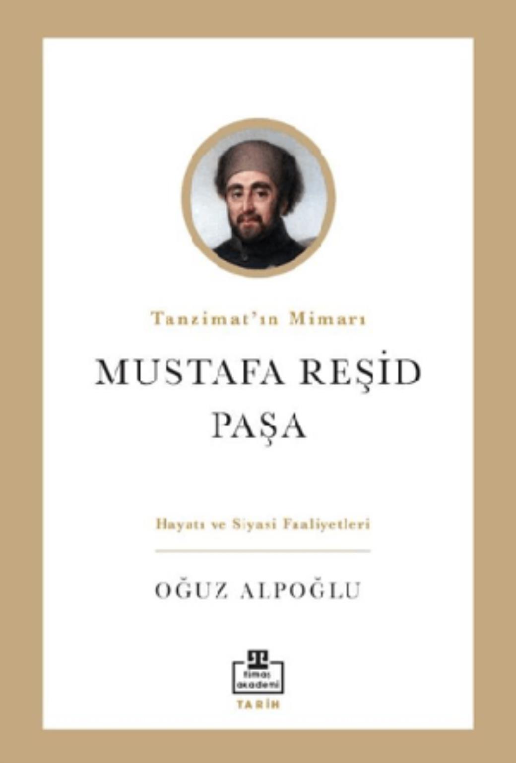 Tanzimatın Mimarı Mustafa Reşid Paşa