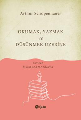Okumak Yazmak ve Düşünmek Üzerine
