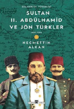 Sultan II. Abdülhamid ve Jön Türkler