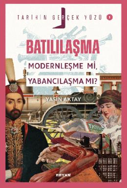 Batılılaşma Modernleşme mi Yabancılaşma mı