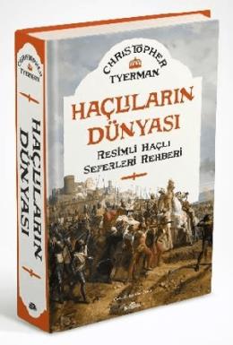 Haçlıların Dünyası Resimli Haçlı Seferleri Rehberi