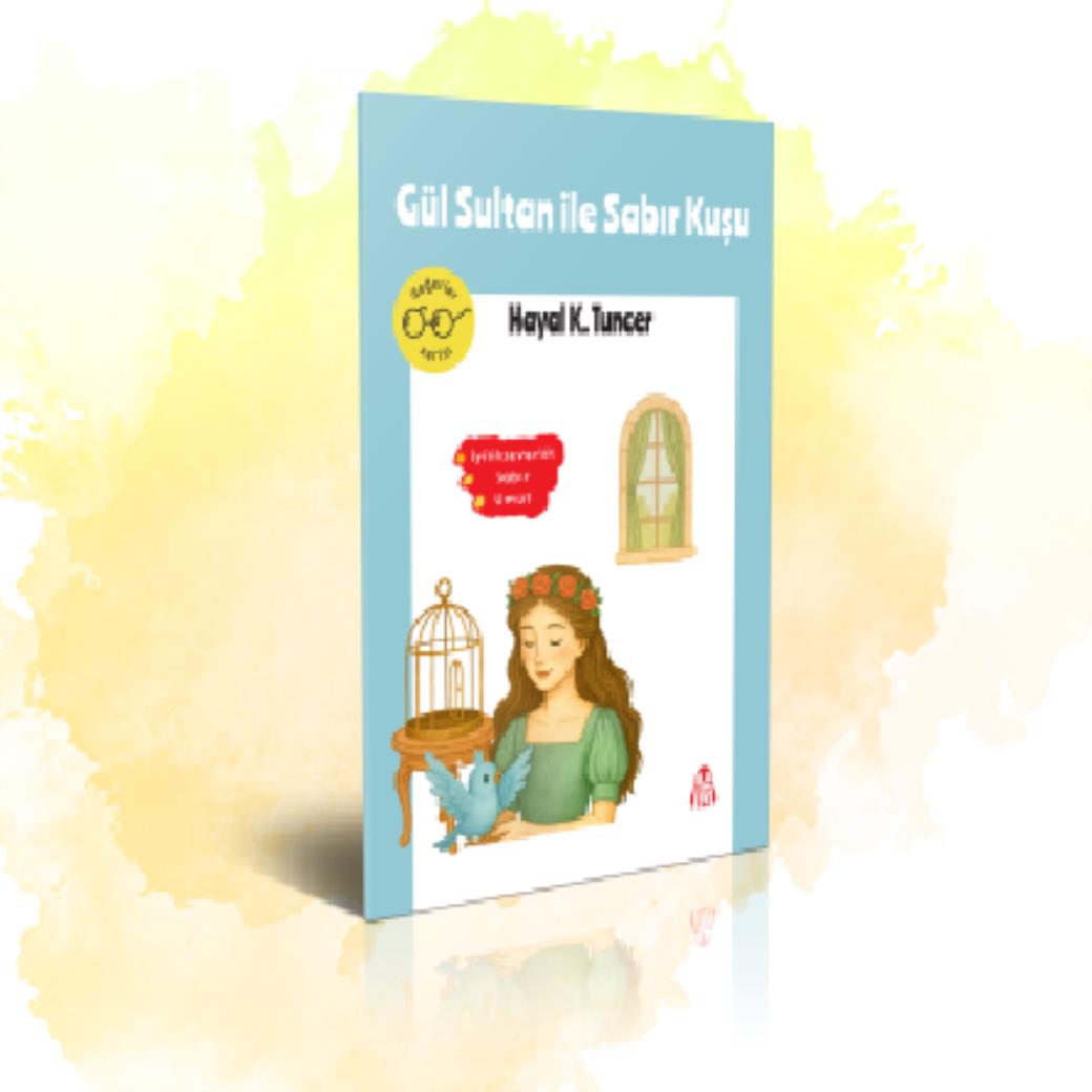 Gül Sultan ile Sabır Kuşu