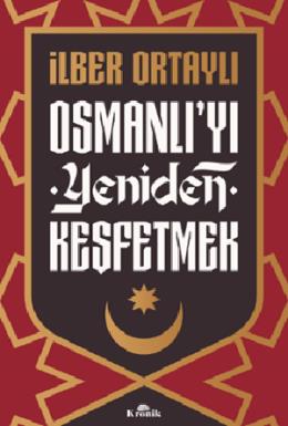 Osmanlıyı Yeniden Keşfetmek