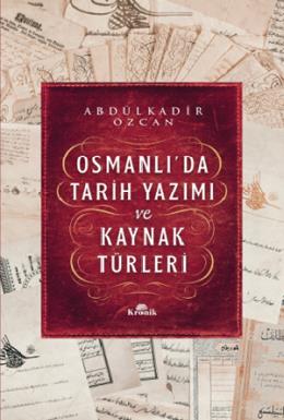 Osmanlıda Tarih Yazımı ve Kaynak Türleri